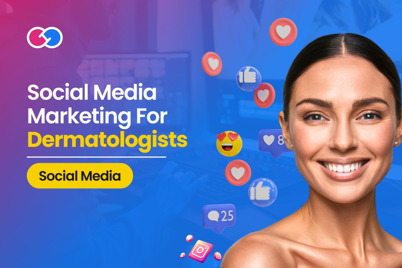 Social Media Marketing For Dermatologists